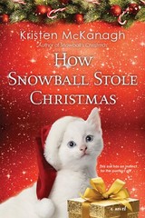How Snowball Stole Christmas, McKanagh, Kristen, Excellent Book