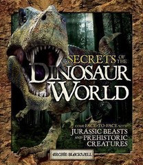 Secrets of the Dinosaur World: Come Face-To-Face with Jurassic Beasts and…