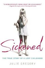 Sickened: The True Story of a Lost Childhood – Paperback – GOOD