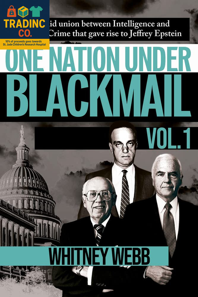 One Nation under Blackmail – Vol. 1: the Sordid Union between Intelligence and C