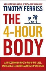 4-Hour Body An Uncommon Guide to Rapid Fat-Loss, Incredible Sex and Becom – GOOD