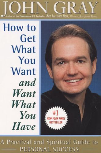 How to Get What You Want and Want What You – paperback, John Gray, 9780060932152