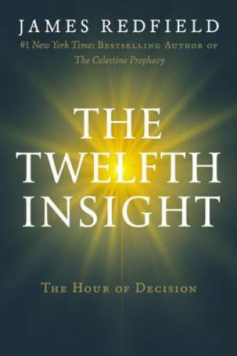 The Twelfth Insight: The Hour of Decision – Hardcover – VERY GOOD