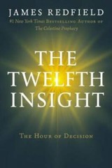 The Twelfth Insight: The Hour of Decision – Hardcover – VERY GOOD