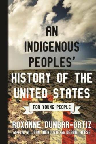 An Indigenous Peoples’ History of the United States for Young People (ReV – GOOD