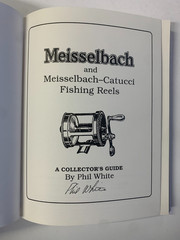 MEISSELBACH Fishing Reels Collector’s & Price Guide by PHIL WHITE signed