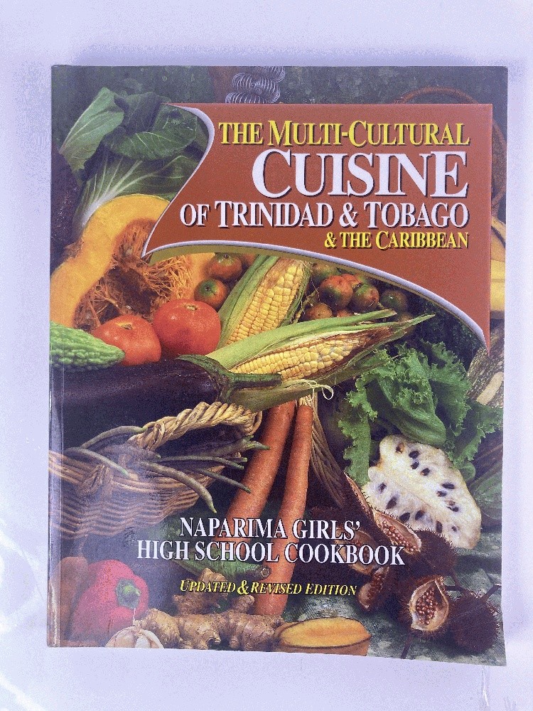 The Multi-Cultural Cuisine of Trinidad & Tobago & the Caribbean: Naparima Girl..