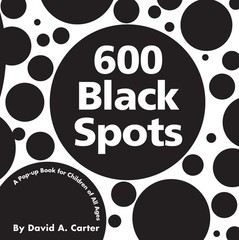 600 Black Spots: A Pop-up Book for Children of All Ages (Classic Collectible…