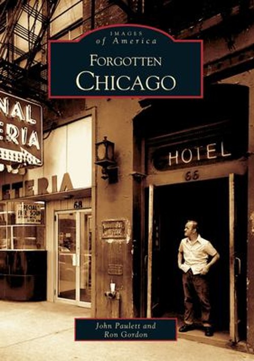 Forgotten Chicago Paperback John, Gordon, Ron Paulett