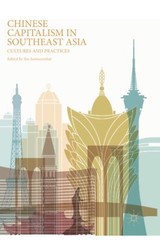 Chinese Capitalism in Southeast Asia : Cultures and Practices by Yos Santasombat