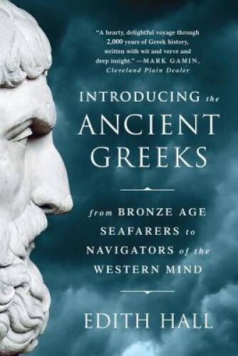 Introducing the Ancient Greeks: From Bronze Age Seafarers to Navigators o – GOOD