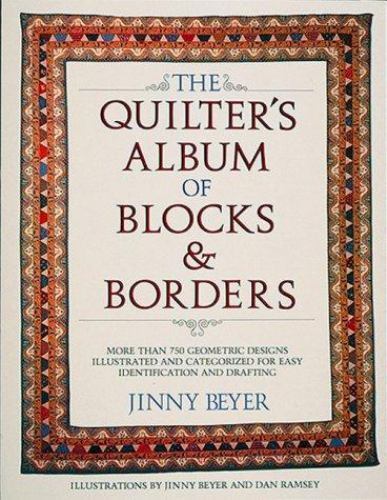 Quilter’s Album of Blocks and Borders: More Than 750 Geometric Designs…