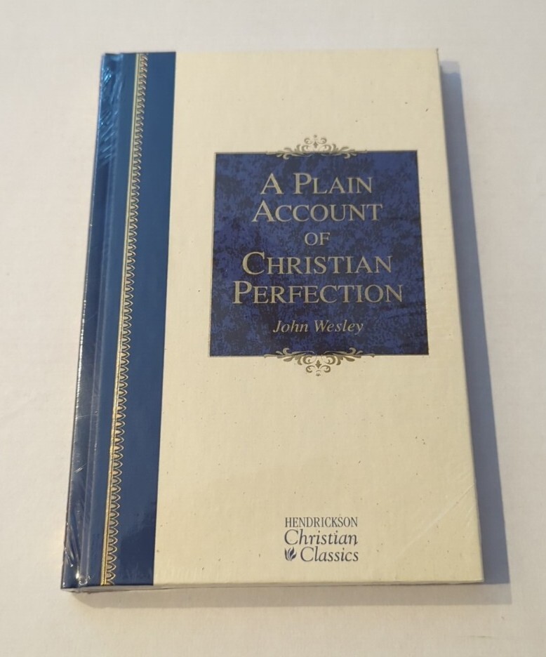 A Plain Account of Christian Perfection by John Wesley (2017, Hardcover) NEW!