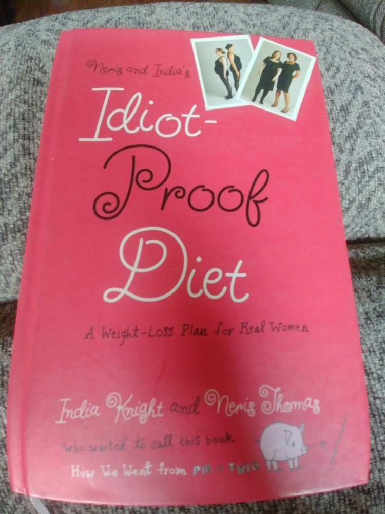 Neris and India’s Idiot-Proof Diet by Neris Thomas and India Knight Hardcover