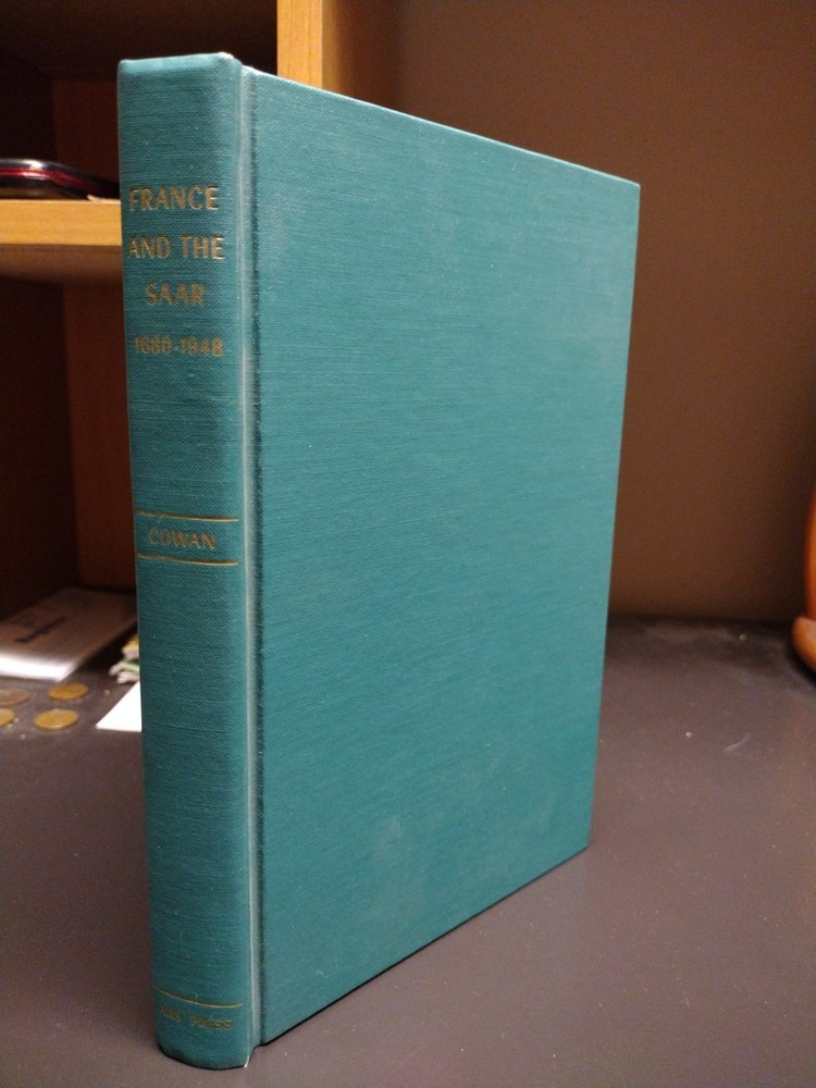 France and the Saar 1660-1948 Laing Gray Cowan Columbia University Studies 1966
