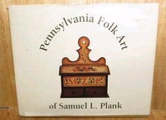 Pennsylvania Folk Art of Samuel L. Plank 1994 Limited 1st Edition Hardcover