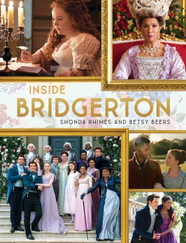 Inside Bridgerton by Rhimes, Shonda; Beers, Betsy
