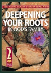 The Revised 2:7 Ser.: Deepening Your Roots in God’s Family : A Course in Person…