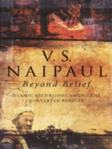 Beyond Belief by V.S. Naipaul