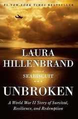 Unbroken : A World War II Story of Survival, Resilience, and Redemption