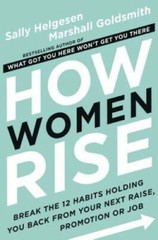 How Women Rise: Break the 12 Habits Holding You Back from Your Next – VERY GOOD