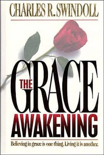 The Grace Awakening – Hardcover By Swindoll, Charles R. – GOOD