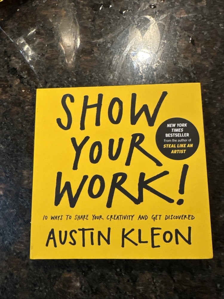 Austin Kleon Keep Going: 10 Ways to Stay Creative in Good Times and Bad