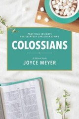 Colossians: A Biblical Study – Hardcover By Meyer, Joyce – GOOD