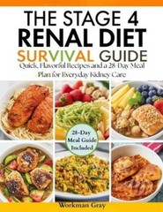 Workman Gray The Stage 4 Renal Diet Survival Guide (Paperback)