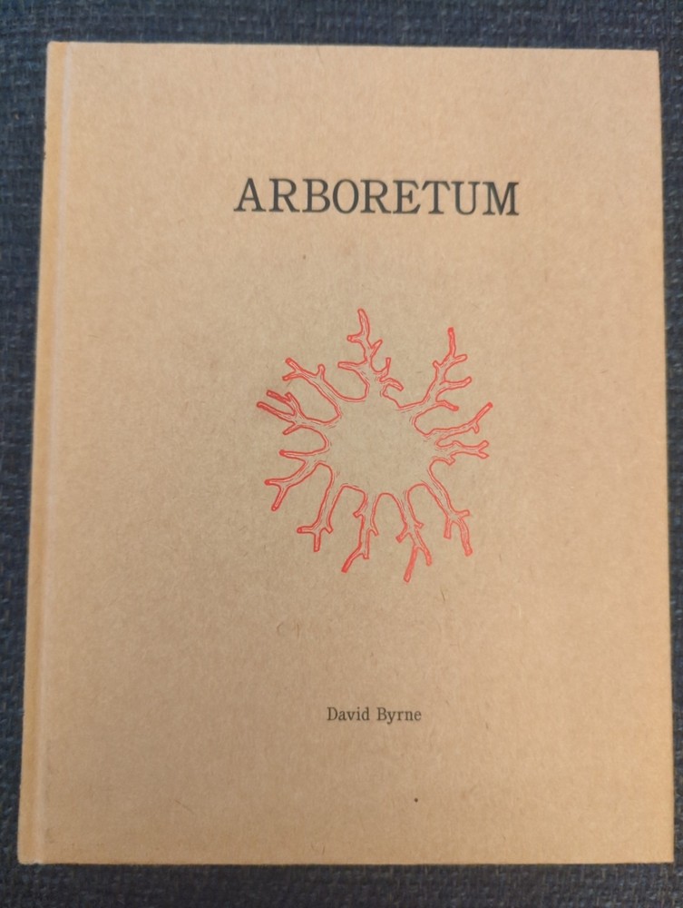Arboretum by David Byrne Harcover Book