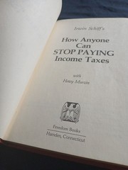 How Anyone Can Stop Paying Income Taxes by Howy Murzin and Irwin A. Schiff…