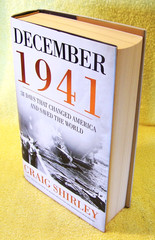 DECEMBER 1941: 31 DAYS THAT CHANGED AMERICA AND SAVED THE WORLD By Craig Shirley