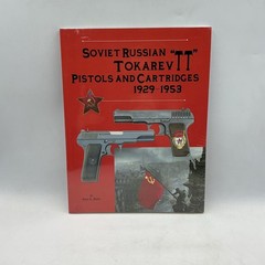 NEW- SEALED- Soviet Russian Tokarev „TT” Pistols and Cartridges 1929-1953- PB