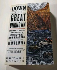 Down the Great Unknown: A Novel by Edward Dolnick 2002 Paperback