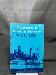 The Bureau of American Ethnology by Neil M. Judd