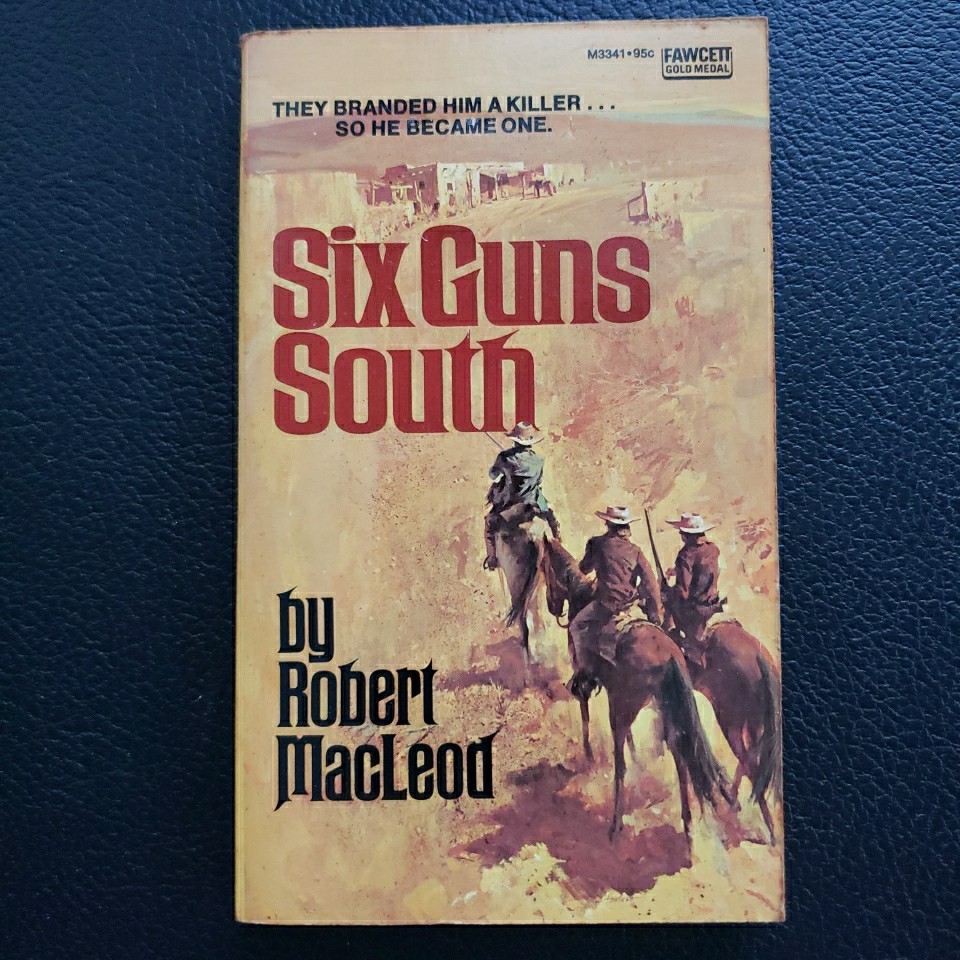 Six Guns South-pbk-Robert MacLeod-Fawcett-1972-western Action