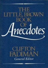 The Little, Brown Book of Anecdotes – Paperback By Fadiman, Clifton – GOOD