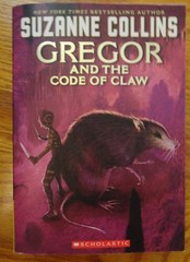 Gregor and the Code of Claw (Underland Chronicles, Book 5) by Suzanne Collins