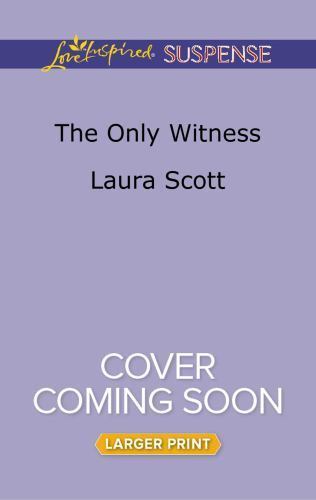 The Only Witness by Scott, Laura