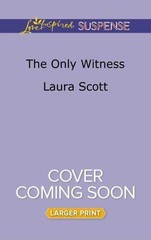 The Only Witness; Callahan Confidential, 2 – paperback, Laura Scott, 0373678037