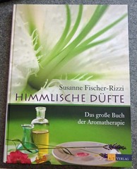 Himmlische Düfte – Das grosse Buch der Aromatherapie (2013, Gebundene Ausgabe)
