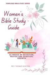 A Yearlong Women’s Bible Study Guide: 52 Weeks of Devotion, Prayer and Spi…