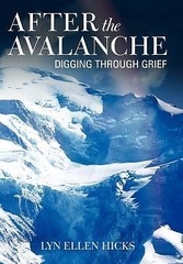 After the Avalanche : Digging Through Grief by Lyn Ellen Hicks (2011, Hardcover)