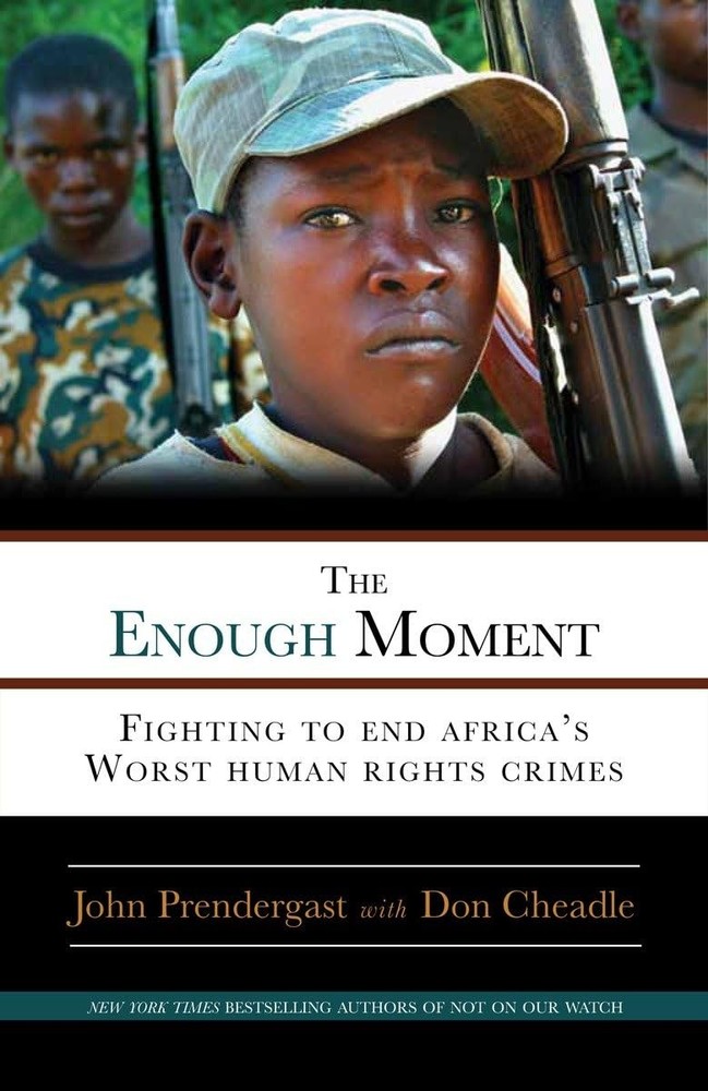 The Enough Moment: Fighting to End Africa’s Worst Human Rights Crimes