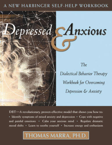 Depressed and Anxious: The Dialectical Behavior Therapy Workbook for – VERY GOOD
