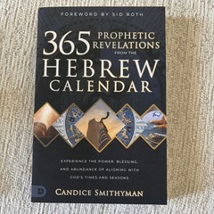 365 Prophetic Revelations from the Hebrew Calendar : Experience the Power,…